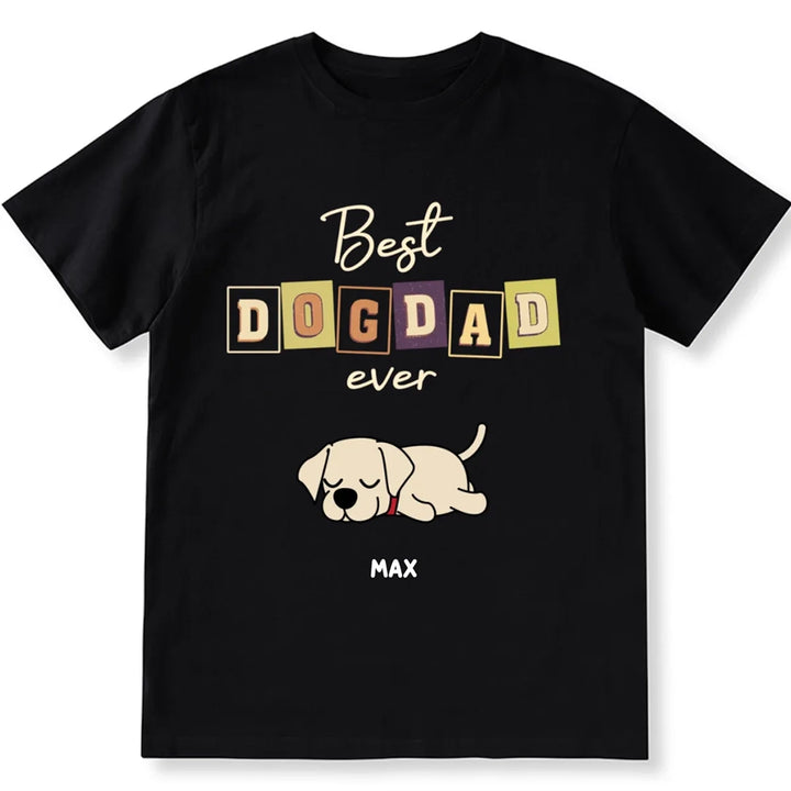 Best Dog Dad/Mom Ever - Personalized Custom Unisex T-shirt