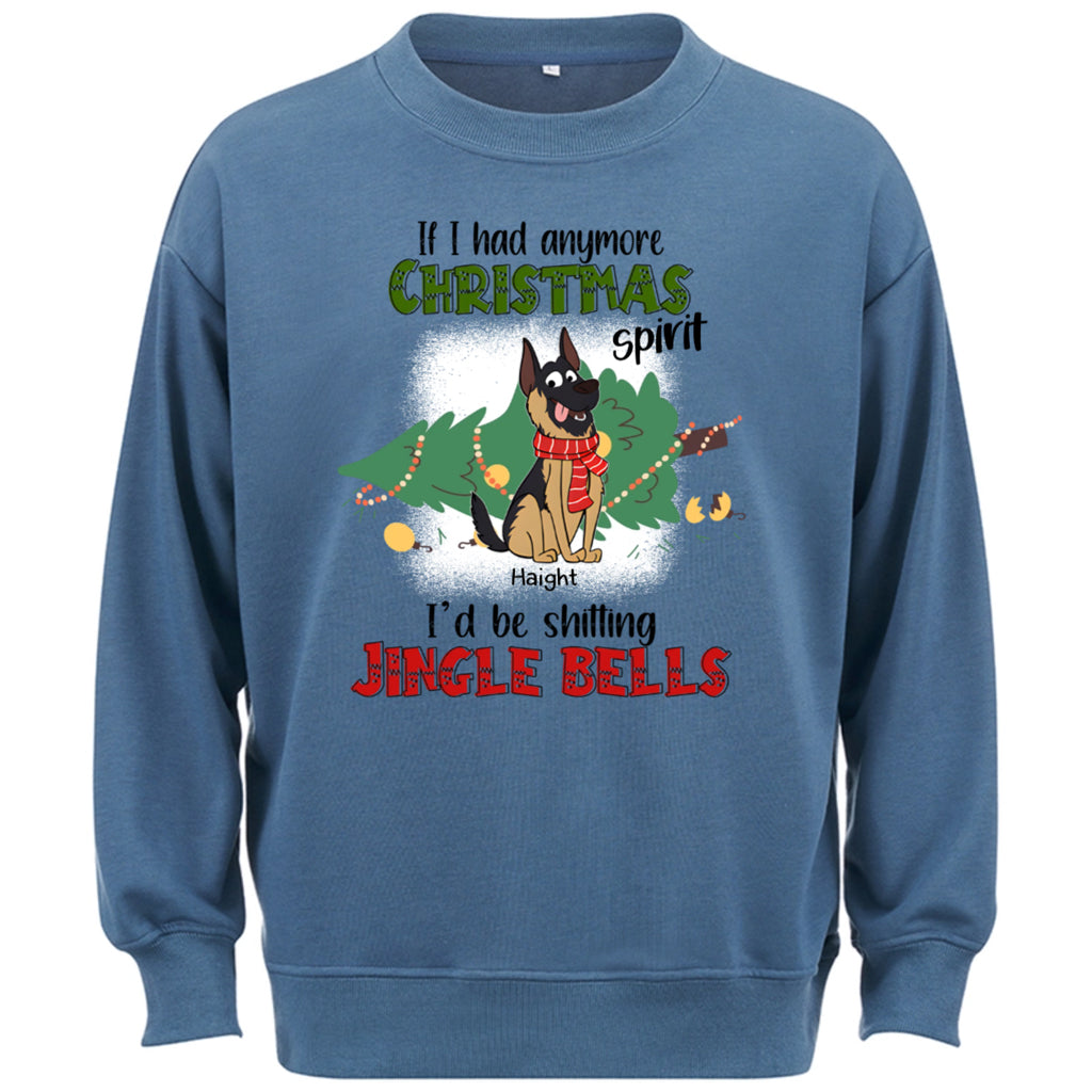 If I Had Anymore Christmas Spirit I'd Be Shitting Jingle Bells - Personalized Custom Sweatshirt