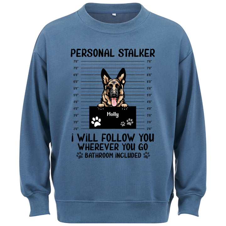 Personal Stalker - Personalized Custom Sweatshirt