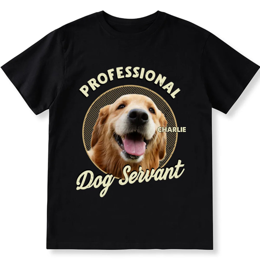 Servant Of Dog - Personalized Custom Unisex T-Shirt