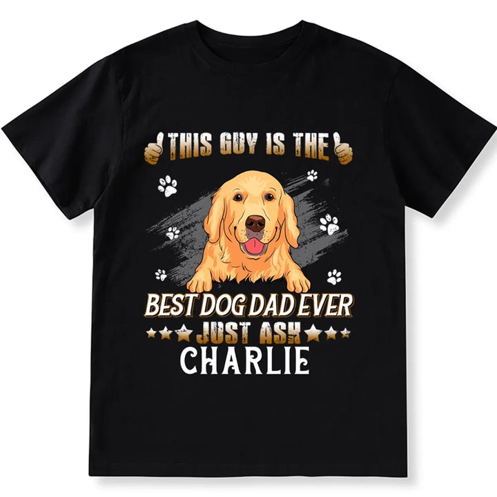 Guy Best Dog Dad - Personalized Custom Unisex T-shirt