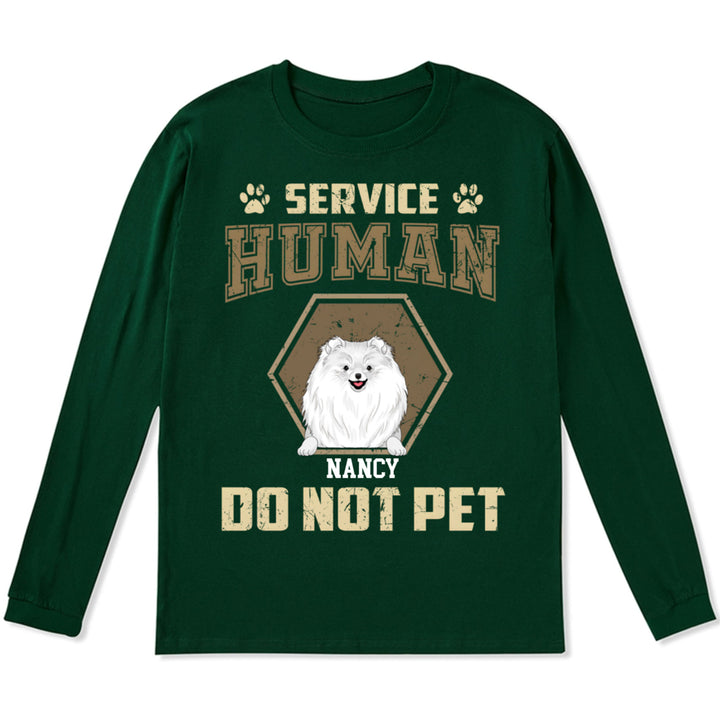 Service Human, Do Not Pet 4 - Personalized Custom Long Sleeve T-shirt