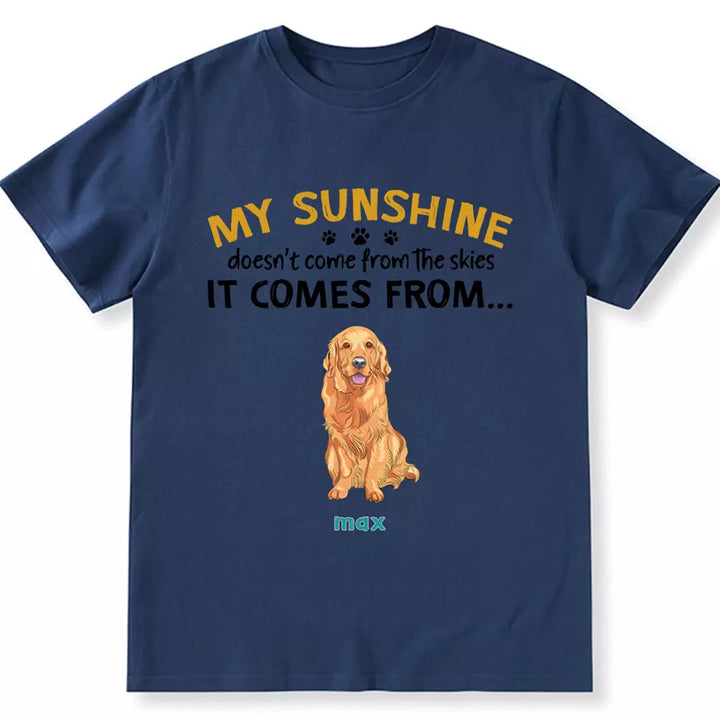 My Sunshine Doesn't Come From The Skies - Personalized Custom Unisex T-shirt