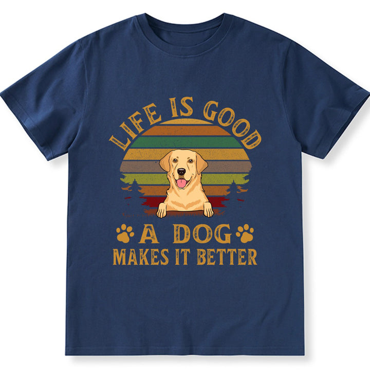 Dog Make Life Better - Personalized Custom Unisex T-shirt