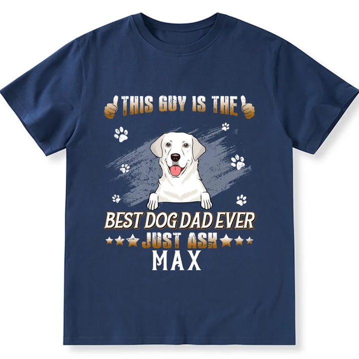 Guy Best Dog Dad - Personalized Custom Unisex T-shirt