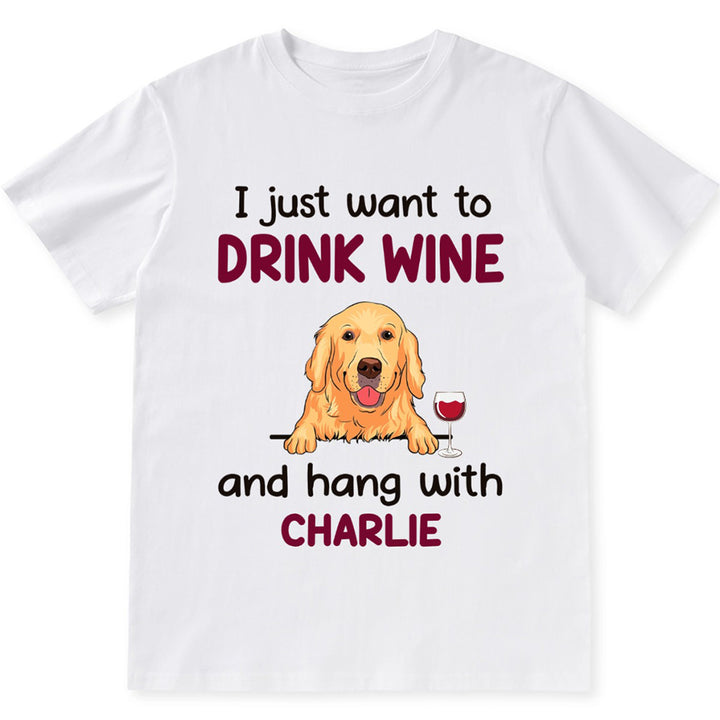 Drink Wine And Hang With Dog - Personalized Custom Unisex T-shirt