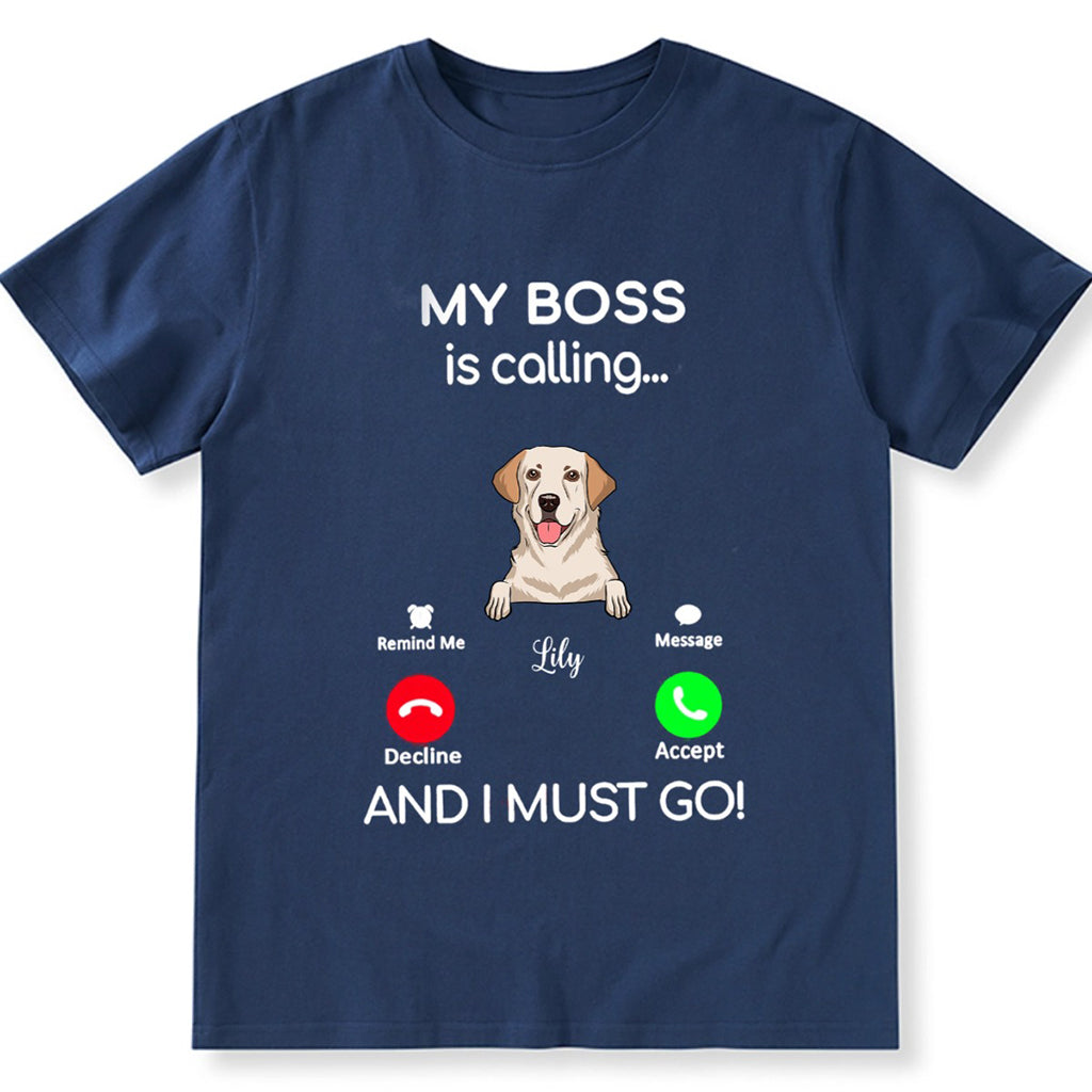 Dog Boss Calling - Personalized Custom Unisex T-shirt