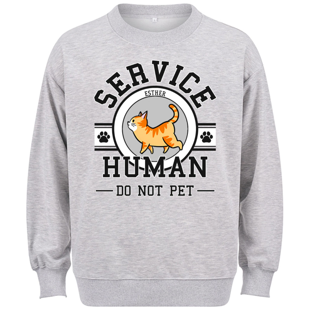 Service Human, Do Not Pet 7 - Personalized Custom Sweatshirt