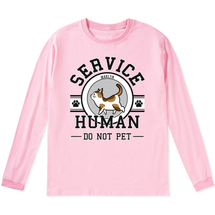 Service Human, Do Not Pet 7 - Personalized Custom Long Sleeve T-shirt