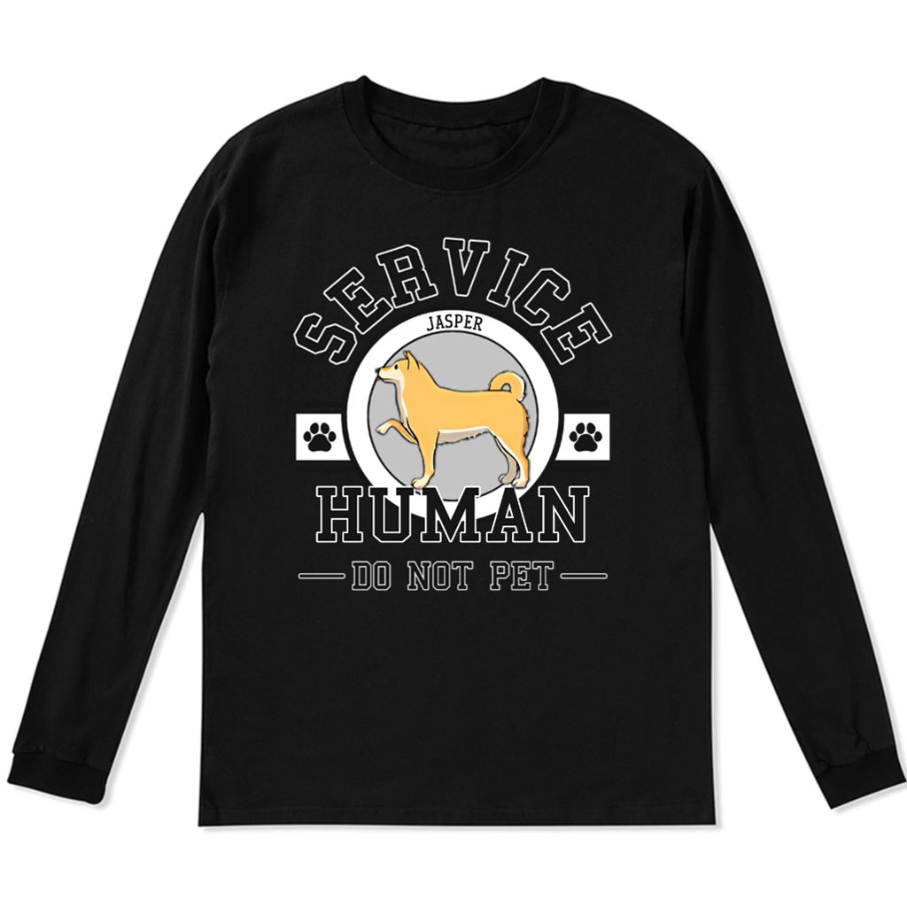 Service Human, Do Not Pet 6 - Personalized Custom Long Sleeve T-shirt