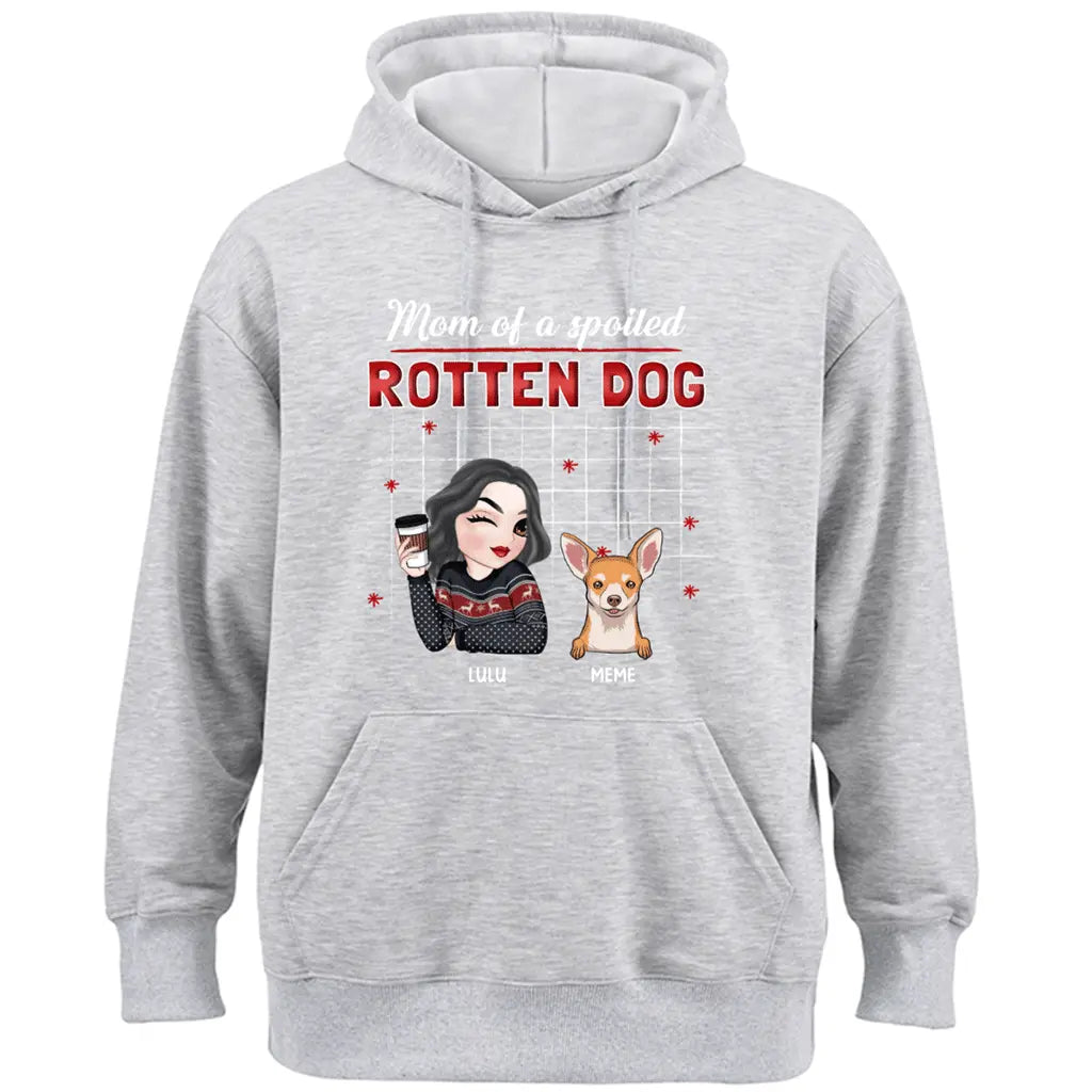 Mom Of A Spoiled Rotten Dog - Personalized Custom Hoodie