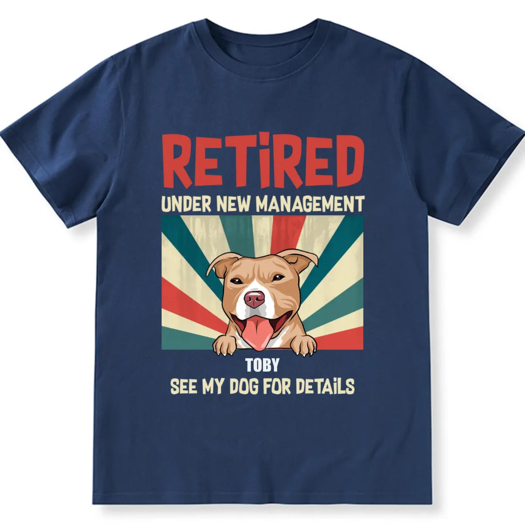 Retired and See Dogs For Details 2 - Personalized Custom Unisex T-shirt