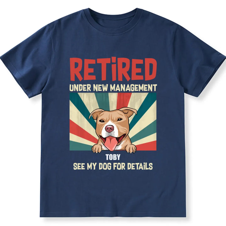 Retired and See Dogs For Details 2 - Personalized Custom Unisex T-shirt