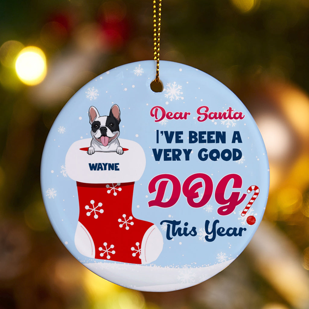 Dear Santa I've Been Good Dog - Personalized Christmas Ornament