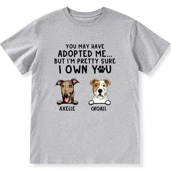 I'm Pretty Sure I Own You - Personalized Custom Unisex T-shirt Gift For Dog Lovers