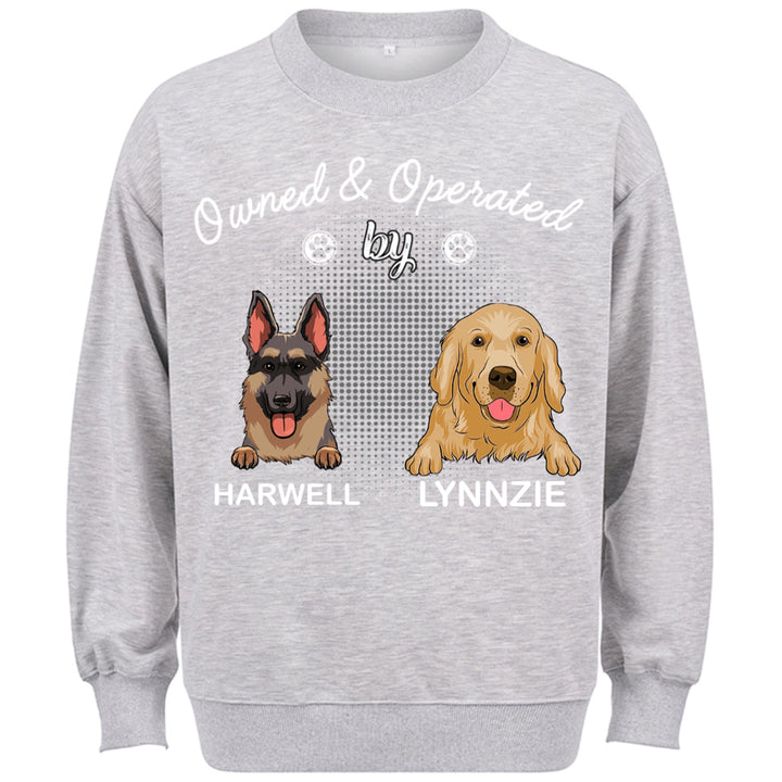 Operated By Dog - Personalized Custom Sweatshirt