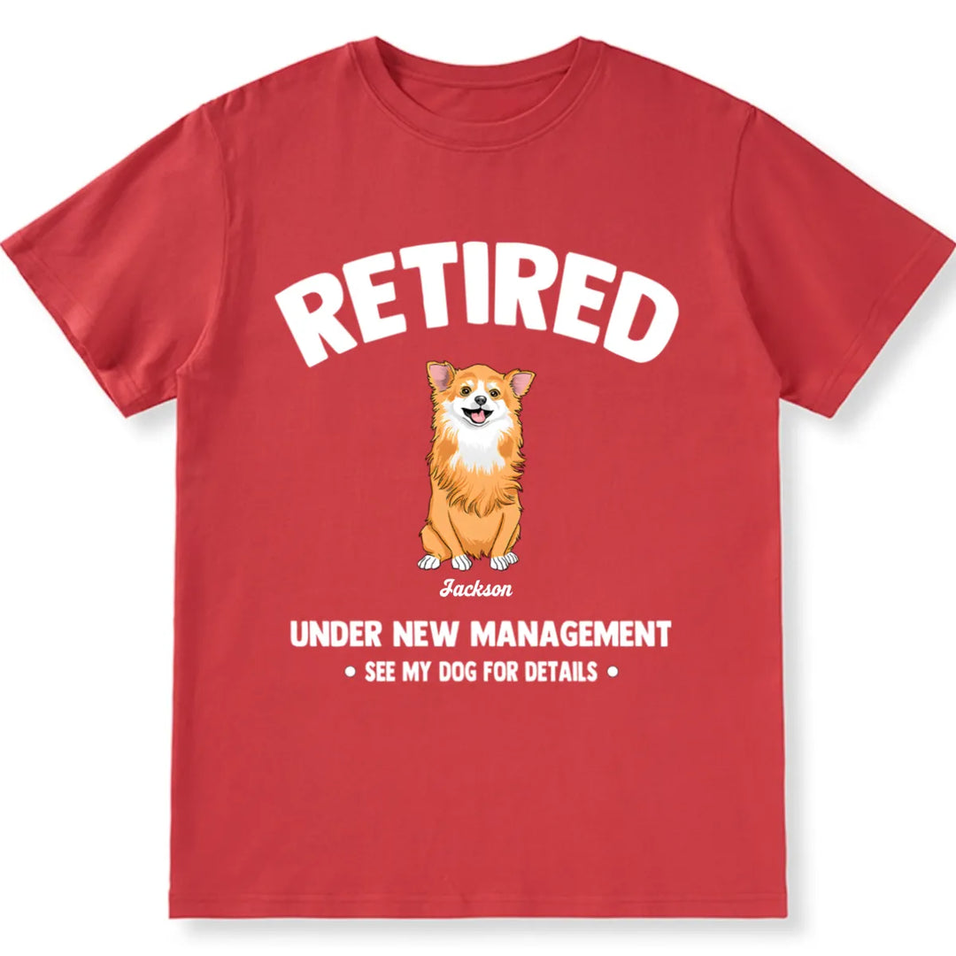 Retired Under New Management 2 - Personalized Custom Unisex T-shirt