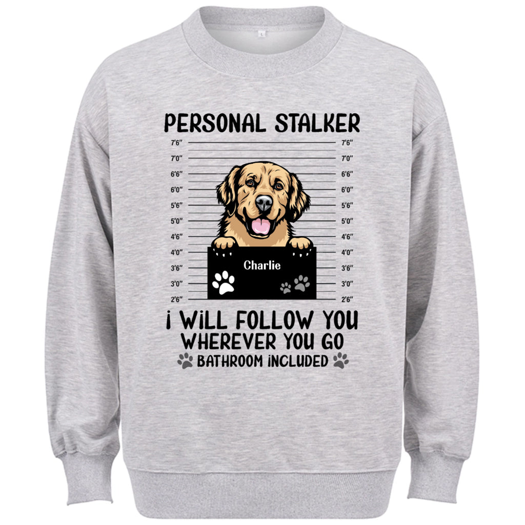 Personal Stalker - Personalized Custom Sweatshirt