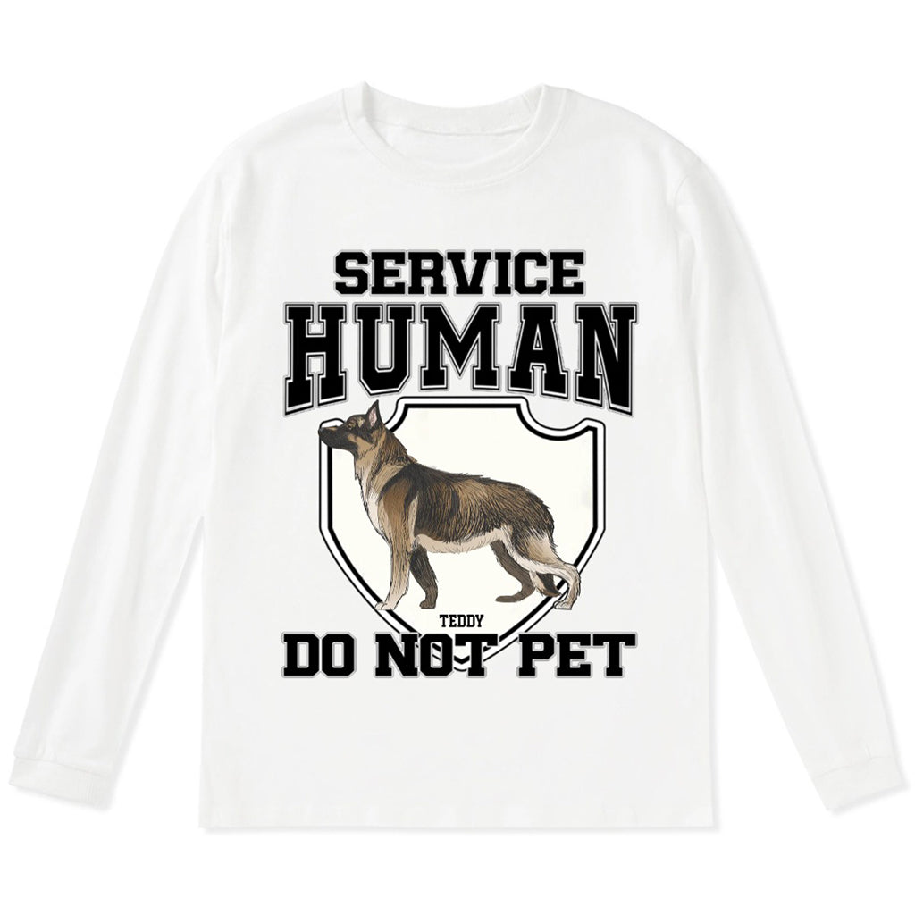 Service Human, Do Not Pet 3 - Personalized Custom Long Sleeve T-shirt