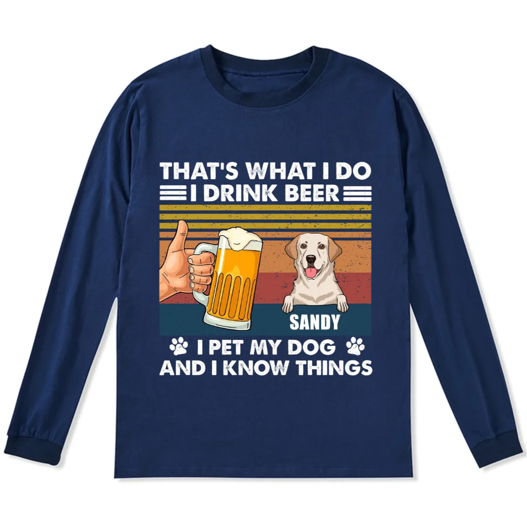 Drink Beer And Pet Dog - Personalized Custom Long Sleeve T-shirt