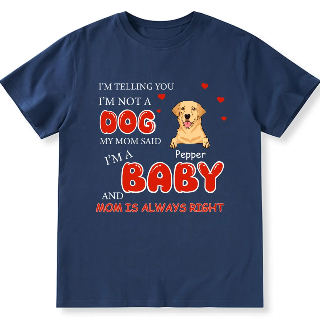 I'm Telling You I'm Not A Dog 2 - Personalized Custom Unisex T-shirt