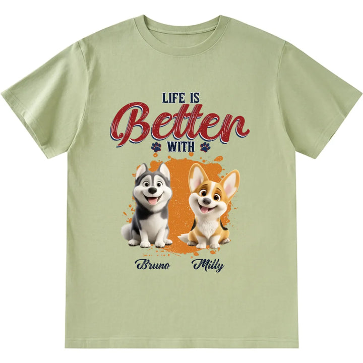 A Better Life With My Dog - Personalized Custom Unisex T-shirt