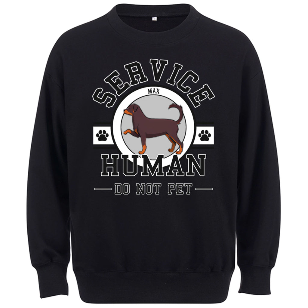 Service Human, Do Not Pet 6 - Personalized Custom Sweatshirt