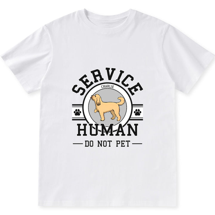 Service Human, Do Not Pet 6 - Personalized Custom Unisex T-shirt