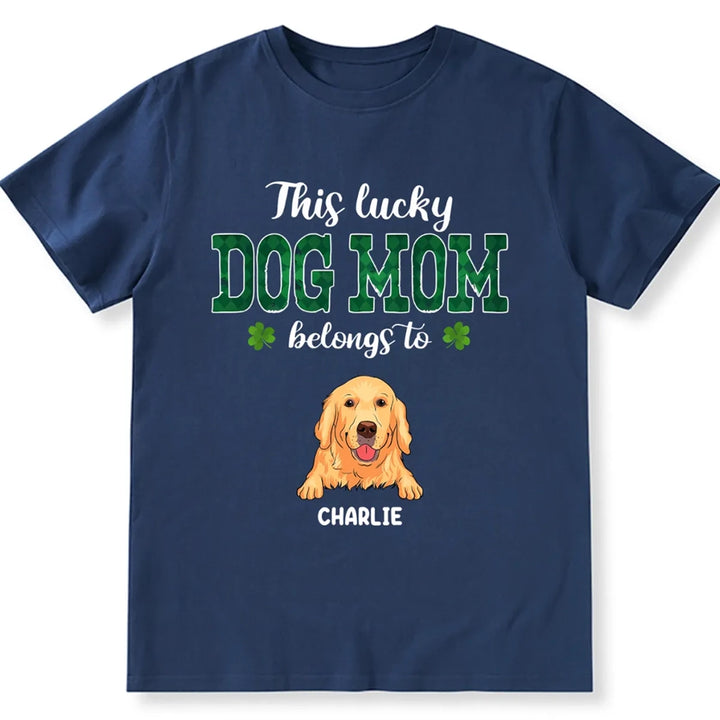 This Lucky Dog Mom Belongs To - Personalized Custom Unisex T-shirt