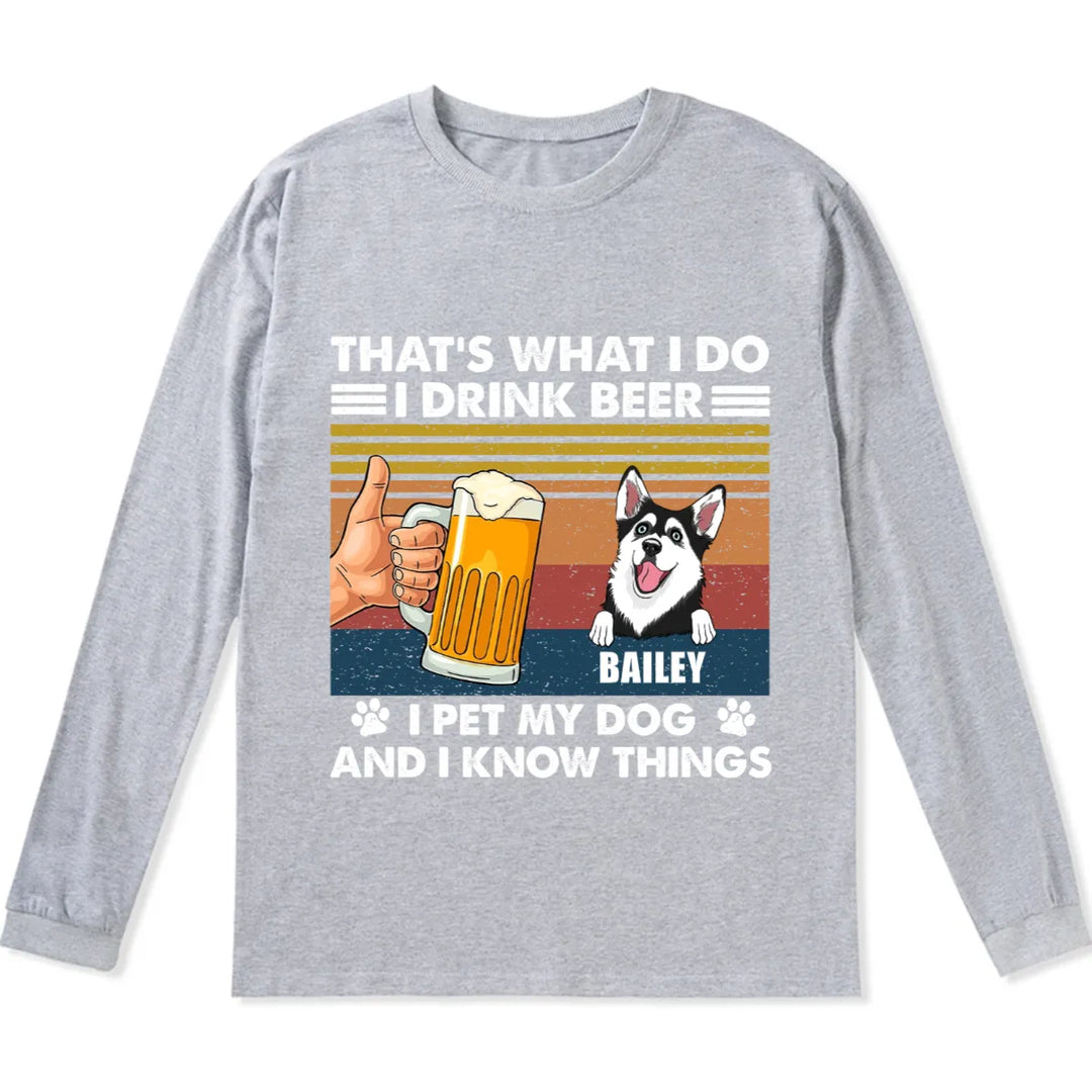 Drink Beer And Pet Dog - Personalized Custom Long Sleeve T-shirt