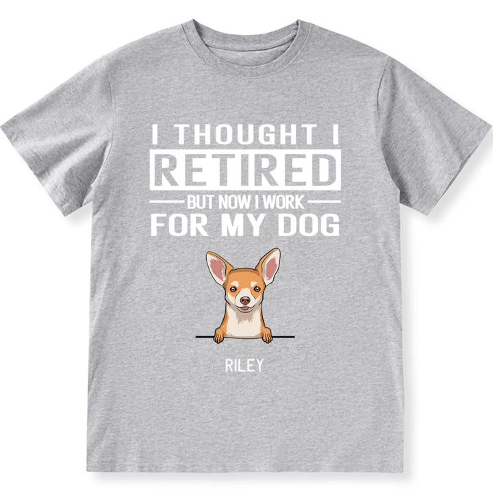 Work For My Dog - Personalized Custom Unisex T-shirt