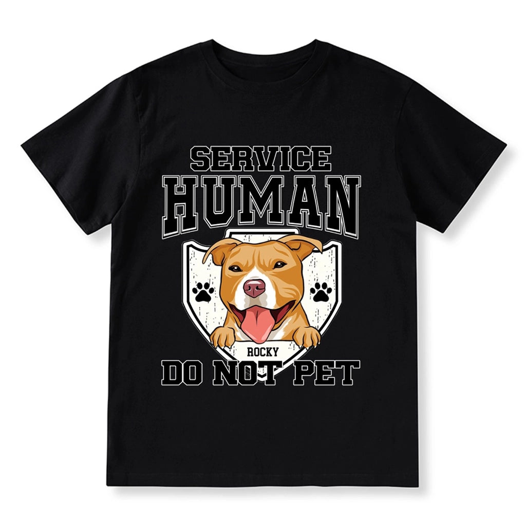 Service Human, Do Not Pet 10 - Personalized  Custom T-shirt