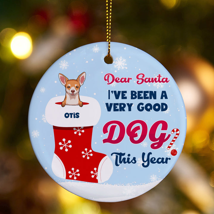 Dear Santa I've Been Good Dog - Personalized Christmas Ornament