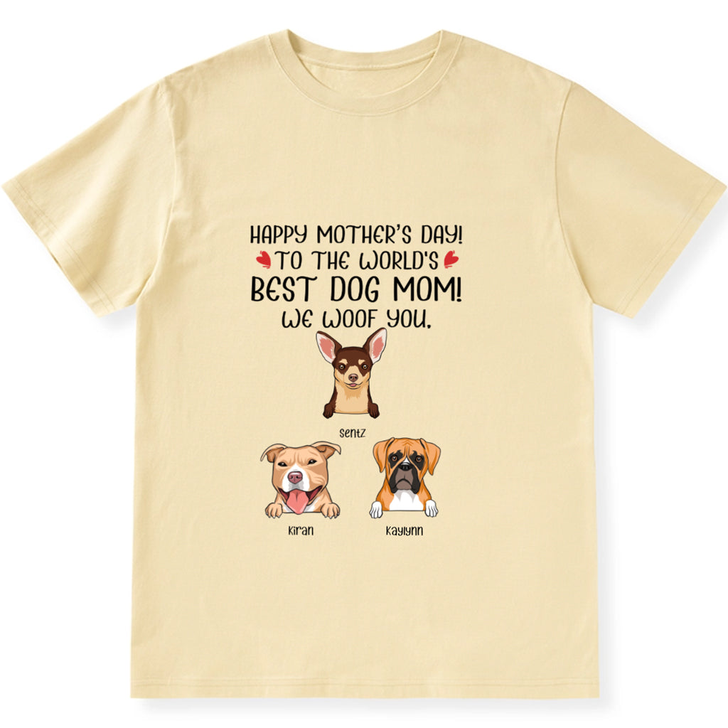 Happy Mother's Day to The World's Best Dog Mom 3 - Personalized Custom Unisex T-shirt