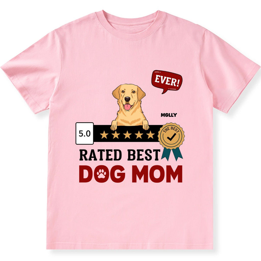 The Best Dog Mom Ever - Personalized Custom Unisex T-shirt