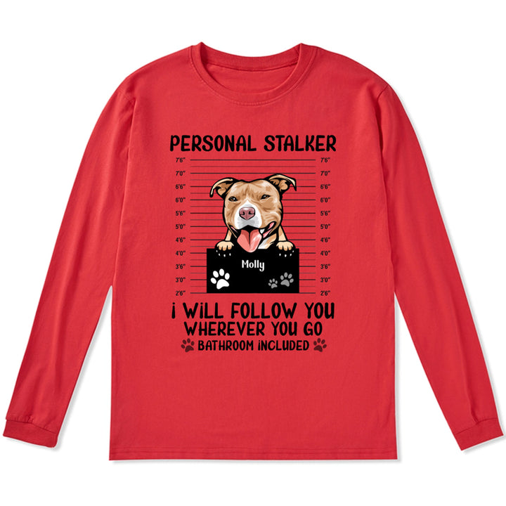 Personal Stalker - Personalized Custom Long Sleeve T-shirt