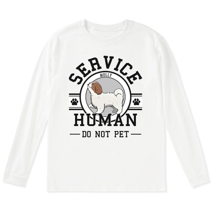 Service Human, Do Not Pet 6 - Personalized Custom Long Sleeve T-shirt