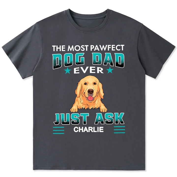 Pawfect Dog Dad - Personalized Custom Unisex T-shirt