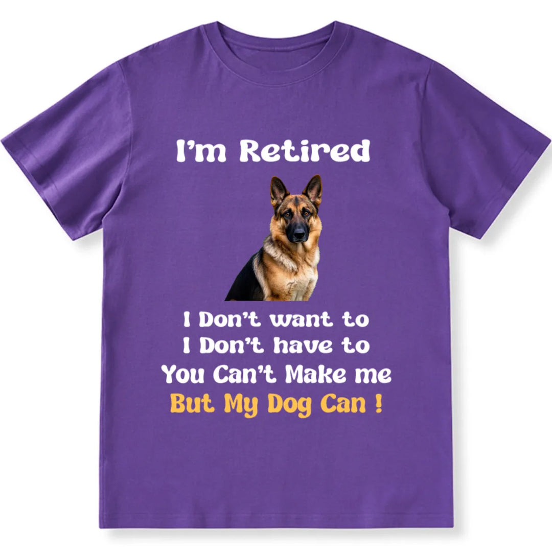 I'm Retired And Only My Dog Can Make Me - Personalized Custom Photo Unisex T-shirt