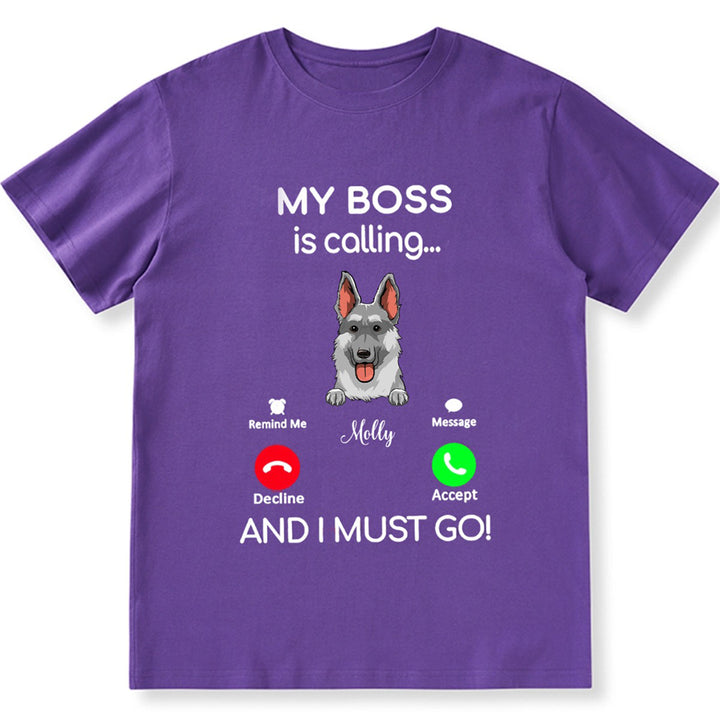 Dog Boss Calling - Personalized Custom Unisex T-shirt