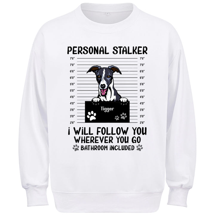 Personal Stalker - Personalized Custom Sweatshirt