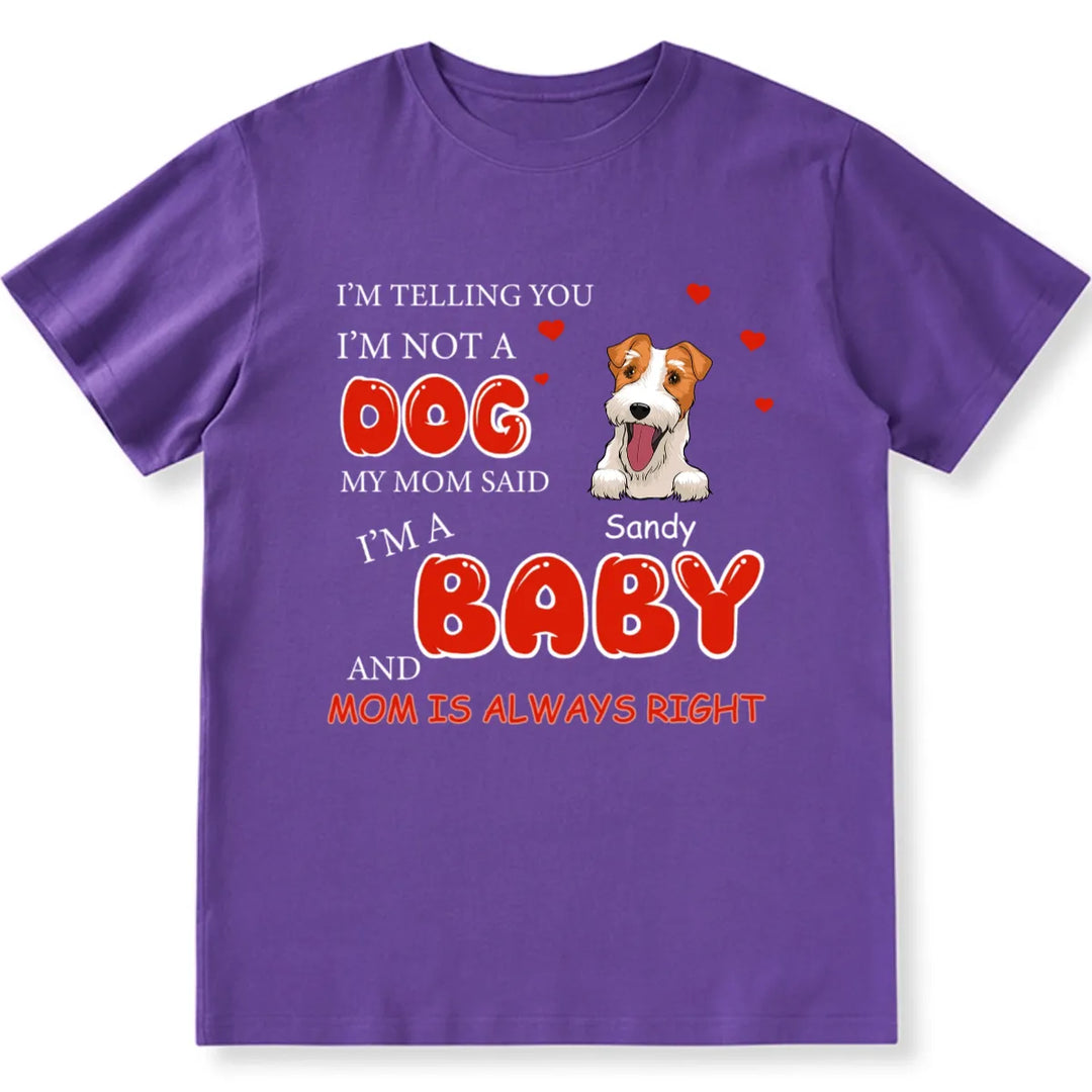 I'm Telling You I'm Not A Dog 2 - Personalized Custom Unisex T-shirt