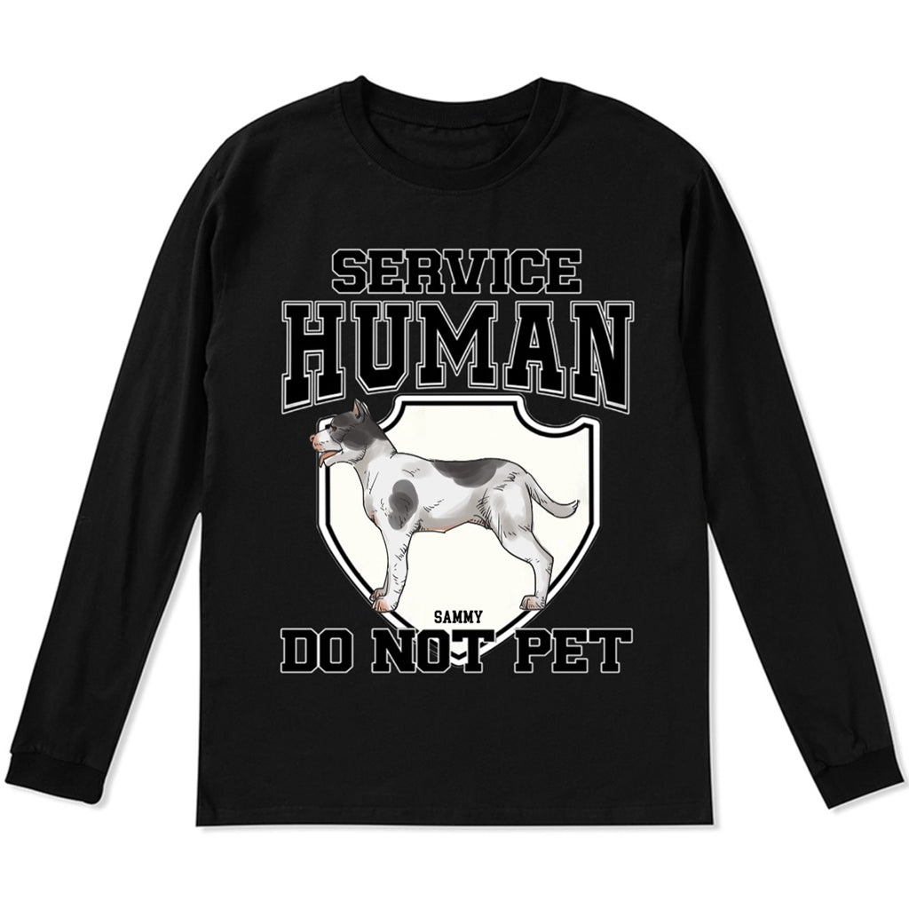 Service Human, Do Not Pet 3 - Personalized Custom Long Sleeve T-shirt