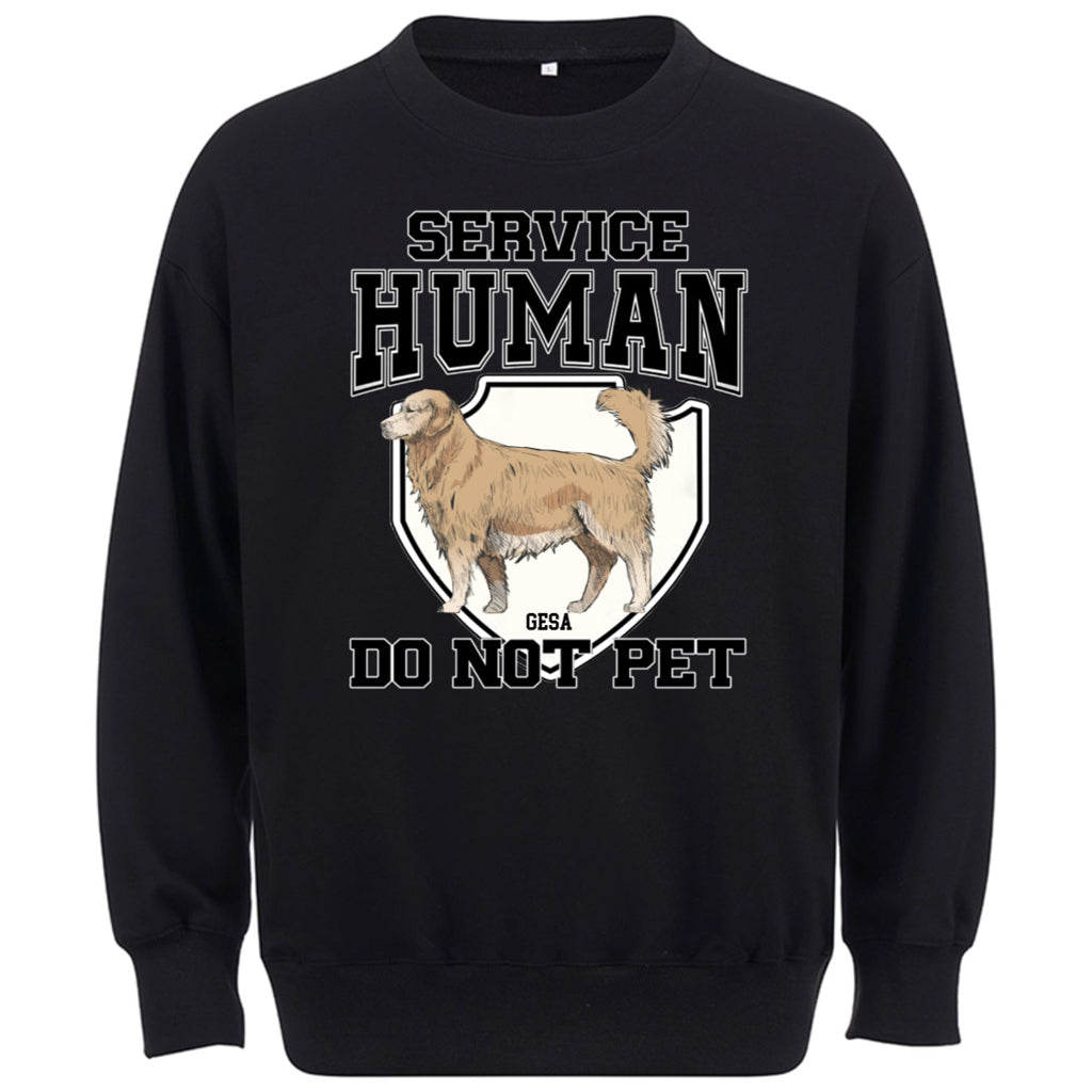 Service Human, Do Not Pet 3 - Personalized Custom Sweatshirt