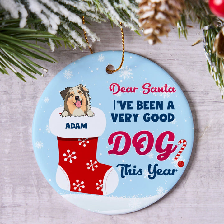 Dear Santa I've Been Good Dog - Personalized Christmas Ornament