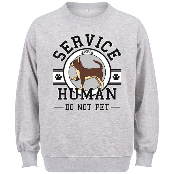 Service Human, Do Not Pet 6 - Personalized Custom Sweatshirt