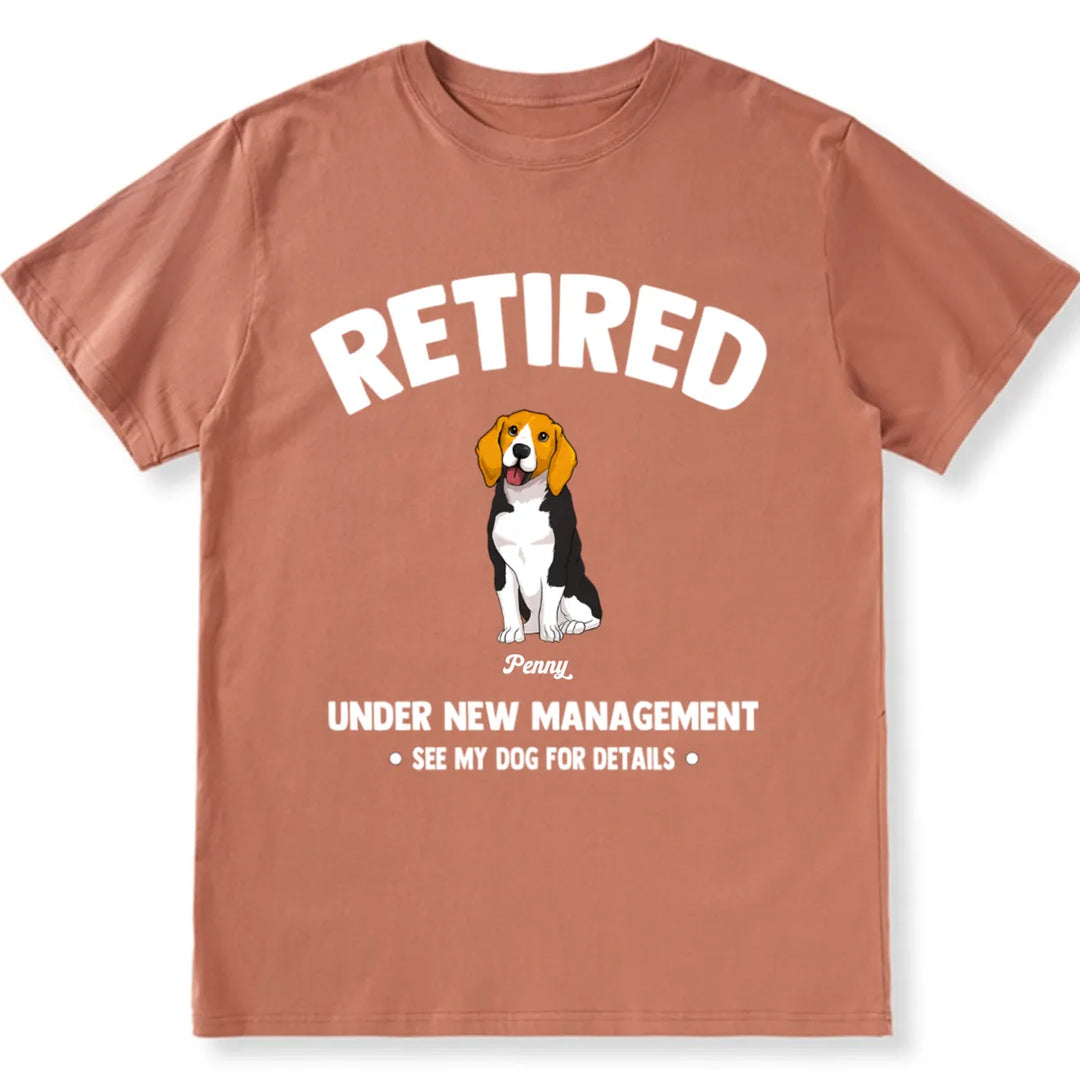 Retired Under New Management 2 - Personalized Custom Unisex T-shirt