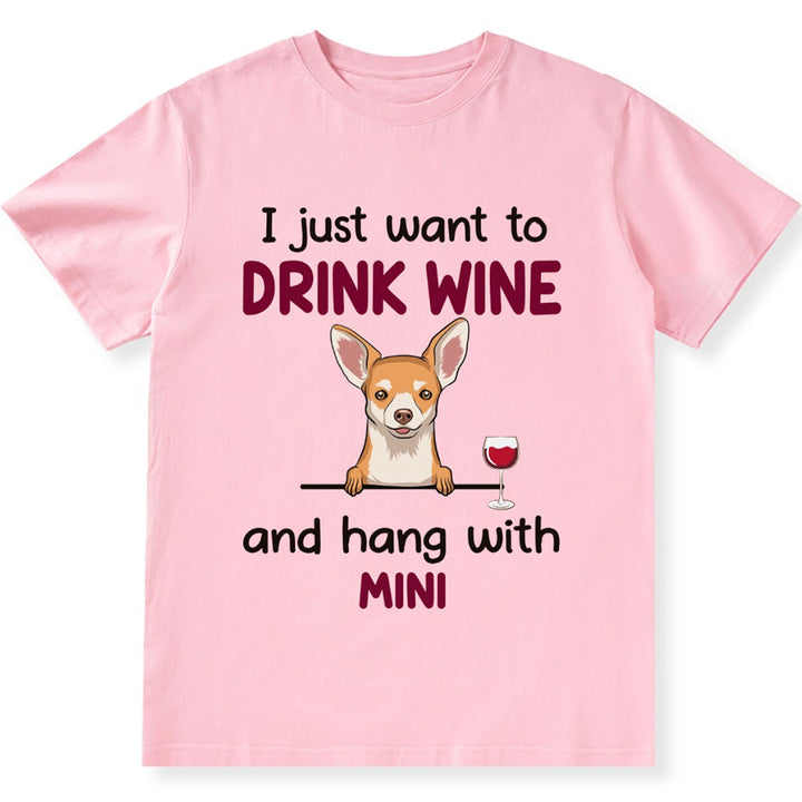 Drink Wine And Hang With Dog - Personalized Custom Unisex T-shirt