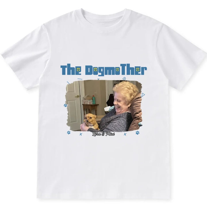 I Am The Dogmother Photo - Personalized Custom Unisex T-shirt