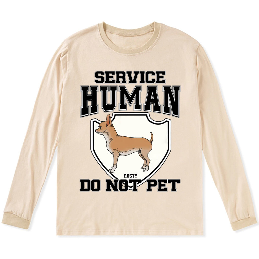 Service Human, Do Not Pet 3 - Personalized Custom Long Sleeve T-shirt